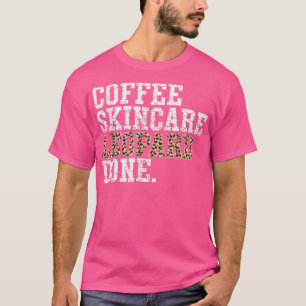 T-shirt Coffee Skincare Leopard Fait Facialist Skin Esthet
