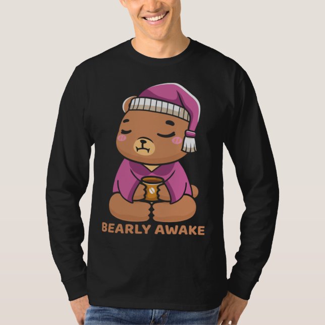 T-shirt Coffee Sleep  Bearly Awake Cute Sleepy Teddy Bear (Devant)