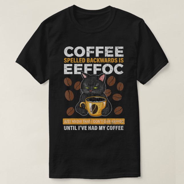 T-shirt Coffee Spelled Backwards Is Eeffoc Apparel Funny C (Design devant)