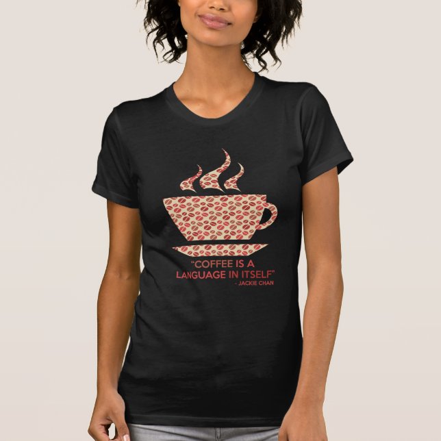 T-shirt Coffee t-shit avec phrase de Jackie Chan. (Devant)