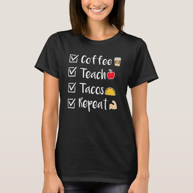 T-shirt Coffee Teach Tacos Repeat Mexican Cinco De Mayo Fo (Devant)