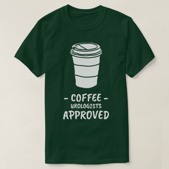 T-shirt Coffee Urologist Approved 1 (Design devant)