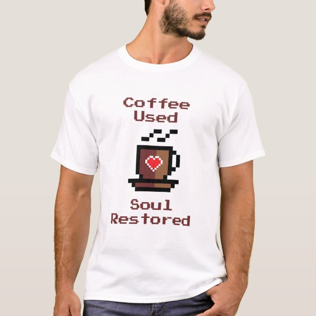 T-shirt Coffee Used Soul Restored Coffee To Restore Soul (Devant)