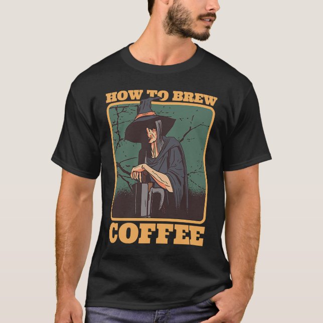 T-shirt Coffee Witch How To Brew Coffee Halloween Costumes (Devant)