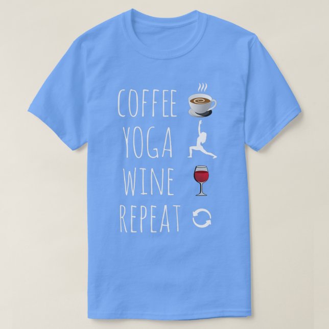 T-shirt Coffee Yoga Wine Repeate (Design devant)