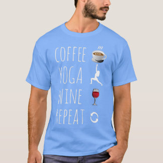T-shirt Coffee Yoga Wine Repeate