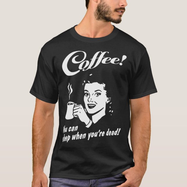 T-shirt Coffee You Can Sleep When You re Dead  Barista Cof (Devant)