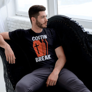 T-shirt Coffin Break Funny