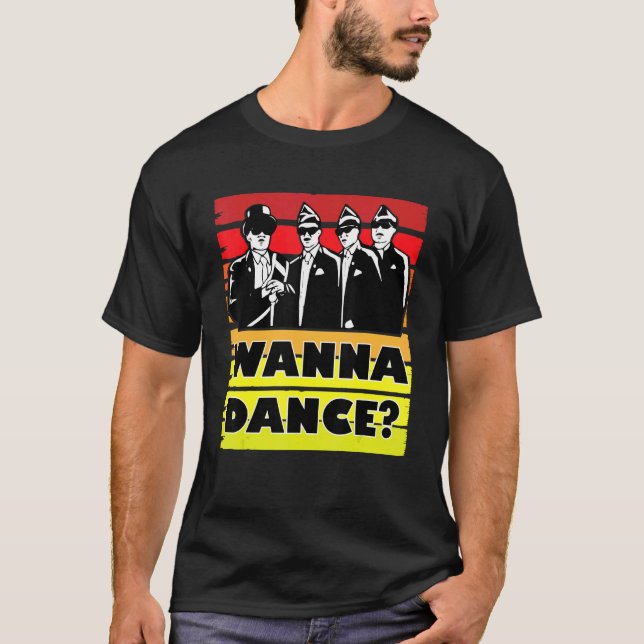 T-shirt Coffin Dance Mème Wanna Dance Danse Avec Nous (Devant)