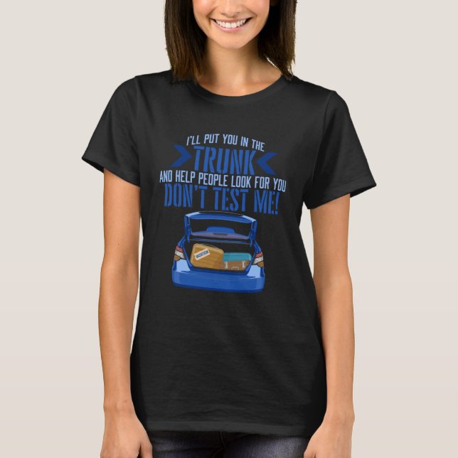T-shirt Coffre de voiture Citation sarcastique Gag Iroine  (Devant)