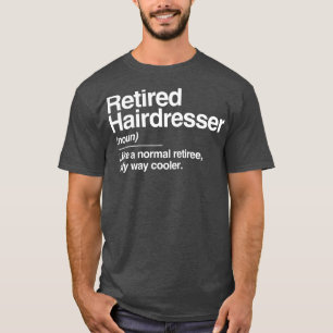 T-shirt Coiffeur à la retraite Définition Normal seuleme