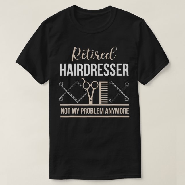 T-shirt Coiffeur de retraite Funny Coiffeur retraité (Design devant)