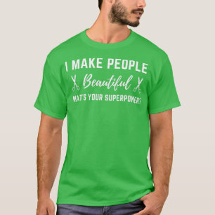 T-shirt Coiffeur Je Rends Les Gens Beaux Whatx27s Votre