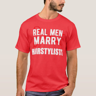 T-shirt Coiffeur styliste Real Men Marry coiffeuse