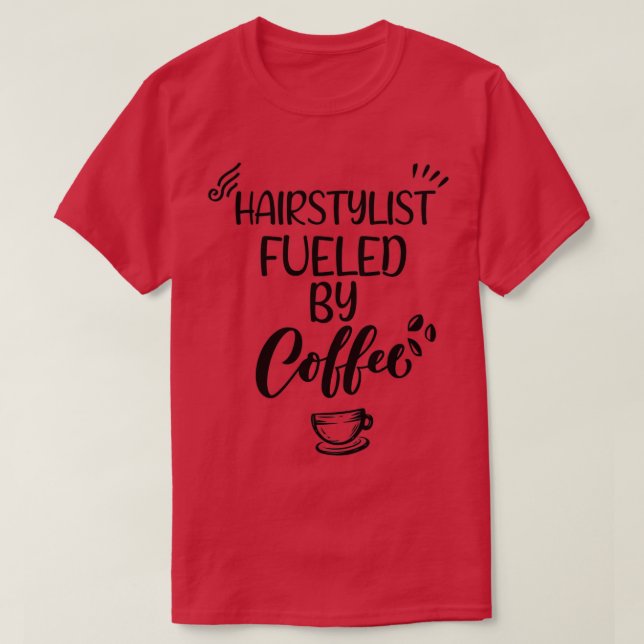 T-shirt Coiffeuse Alimentée Par Café 1 (Design devant)