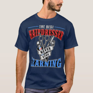 T-shirt Coiffeuse La meilleure coiffeuse Ne jamais cesser 