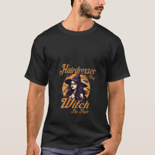 T-shirt Coiffeuse pour Dames le Jour Sorcière la Nuit Hall