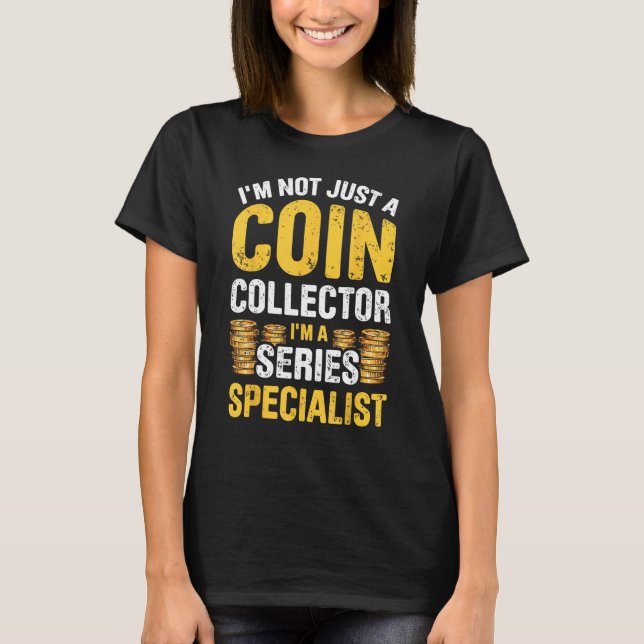 T-shirt Coin Collecting For  Coin Collector Coin Enthusias (Devant)