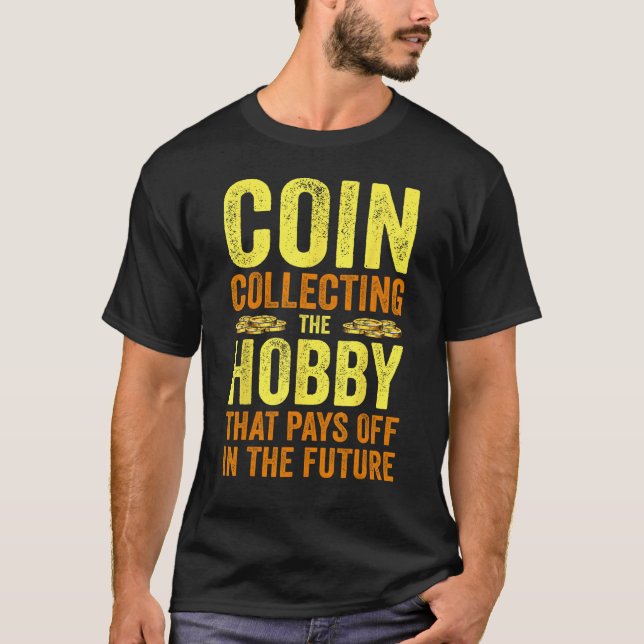 T-shirt Coin Collecting For  Coin Collector Coin Enthusias (Devant)