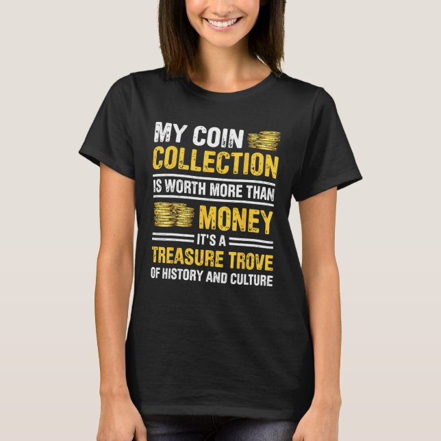 T-shirt Coin Collecting For  Coin Collector Coin Enthusias (Devant)