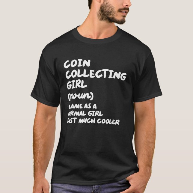 T-shirt Coin Collecting Girl Definition  Coin Collector (Devant)
