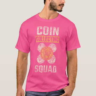 T-shirt Coin Collecting Squad Collect Collector Coin Colle