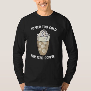 T-shirt Cold Coffee Drinking Quote For Barista Brewer Caff