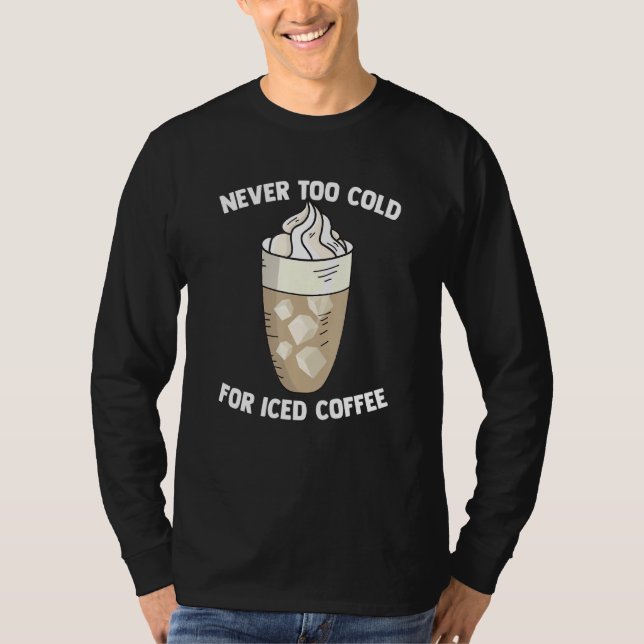 T-shirt Cold Coffee Drinking Quote For Barista Brewer Caff (Devant)