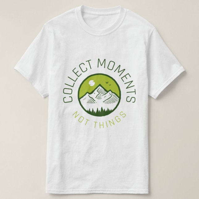 T-shirt Collect moments not things (Design devant)