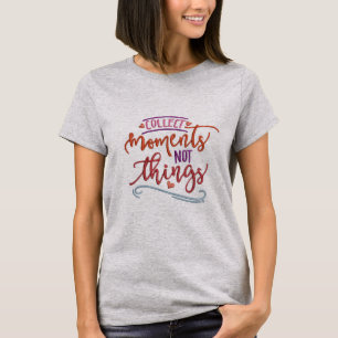 T-shirt Collect Moments Not Things Embroidery Effet