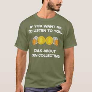 T-shirt Collecte de pièces pour la numérismatique Discours