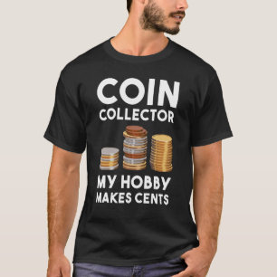 T-shirt Collecteur De Pièces Mon Hobby Fait Cents Collecti