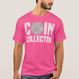 T-shirt Collecteur de pièces Numismatique Pièce Collecte