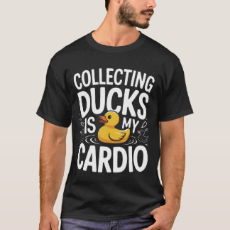 T-shirt Collecting Ducks Is My Cardio Funny Quote