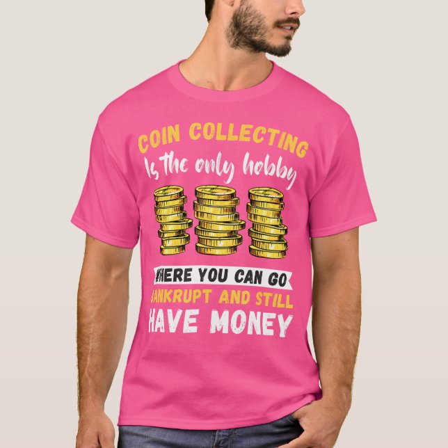 T-shirt Collection de pièces La seule activité de numismat (Devant)