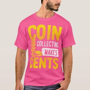 T-shirt Collection de pièces rend des cents Numismatique C