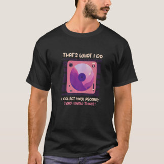 T-shirt Collectionner des disques vinyles et connaître les