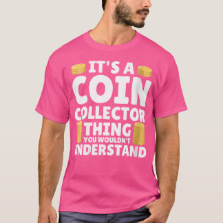 T-shirt Collectionneur de pièces de monnaie Numismate Coll