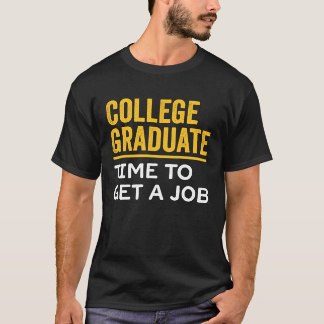 T-shirt College Graduate Job Him Her Boys Girls Family Gra (Devant)