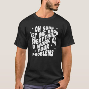 T-shirt Collègue Drôle Plaintif Humour Vie au Travail