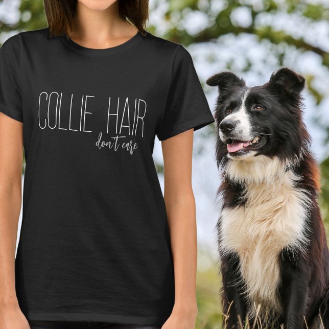 T-shirt Collie Hair s'en fiche Amoureux des chiens (Créateur téléchargé)