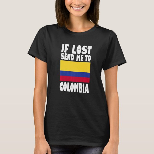 T-shirt Colombia Flag Design  If lost send me to Colombia  (Devant)