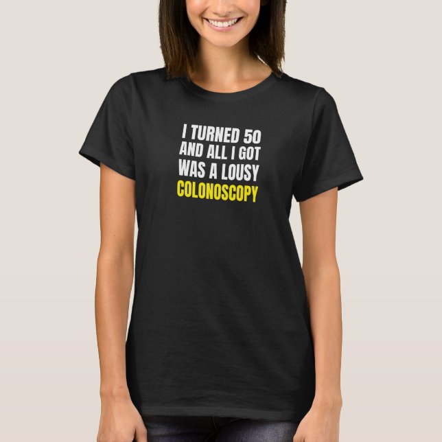 T-shirt Colonoscopy Gag 50e anniversaire Colon Exam Colono (Devant)