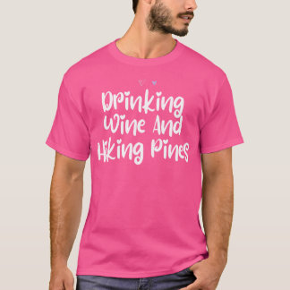 T-shirt Coloré Dit Boire Du Vin Et Des Pins De Randonnée