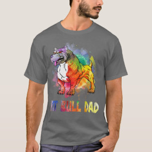 T-shirt Colorful Pit Bull Dad Funny Pit Bull Dog Lover Fat
