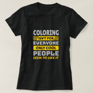 T-shirt Coloriage n'est pas pour tout le monde - Drôle col