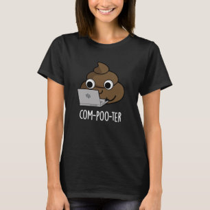 T-shirt Com-poo ter Funny Computer Poop Pun Poop Dark BG