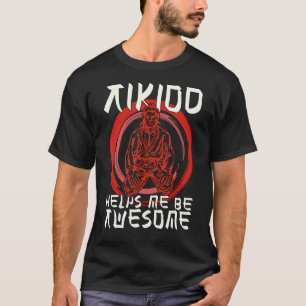 T-shirt Combat d'Aikido Helps Me Be Awesome