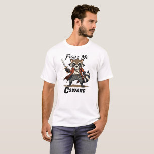 T-shirt Combattez-Moi Coward, Raccoon Drôle