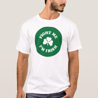 T-shirt Combattez-moi que je suis irlandais